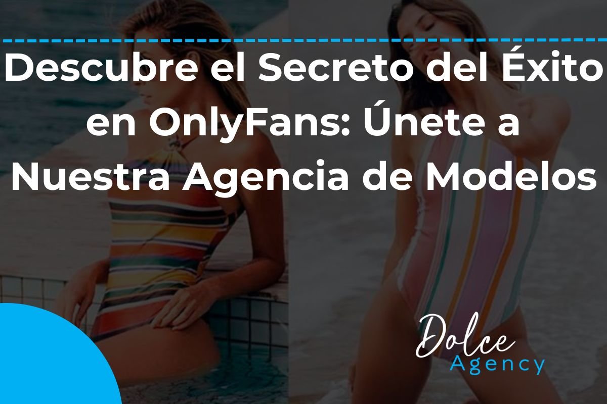 Descubre el Secreto del Éxito en OnlyFans Únete a Nuestra Agencia de